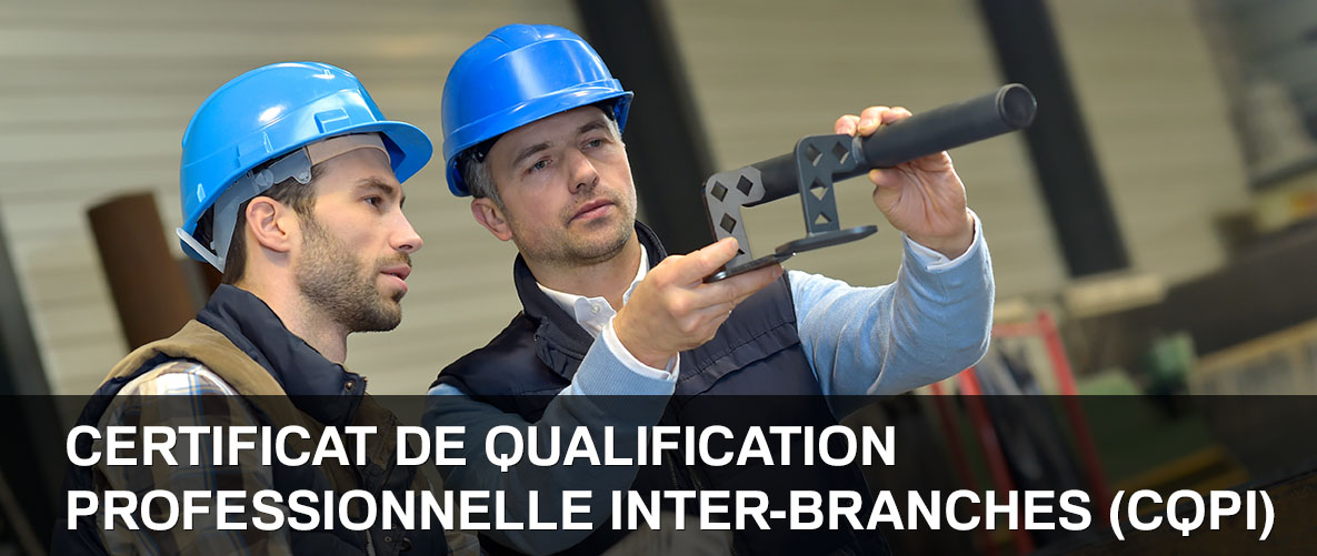 Le certificat de qualification professionnelle inter-branches (CQPI)
